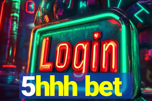5hhh bet